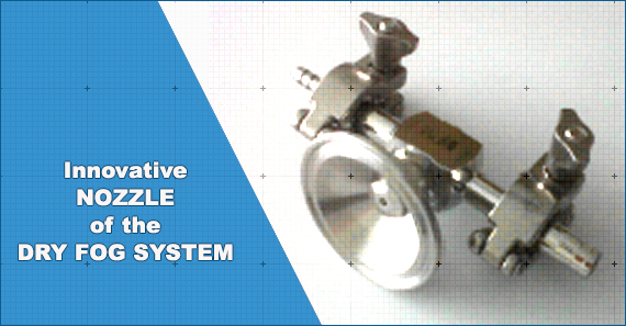 Innovative Nozzle of Dry Fog System